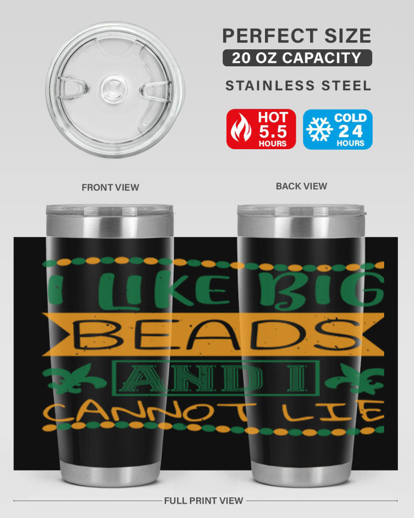 i like big beads and i cannot lie 67#- mardi gras- Tumbler