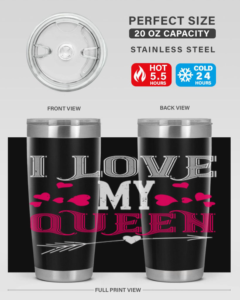 i love my queen 53#- valentines day- Tumbler