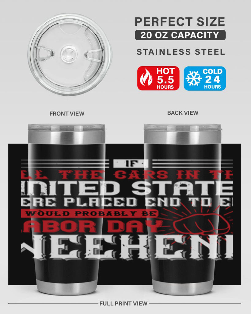 if all the cars in the united states were placed end to end 35#- labor day- Tumbler