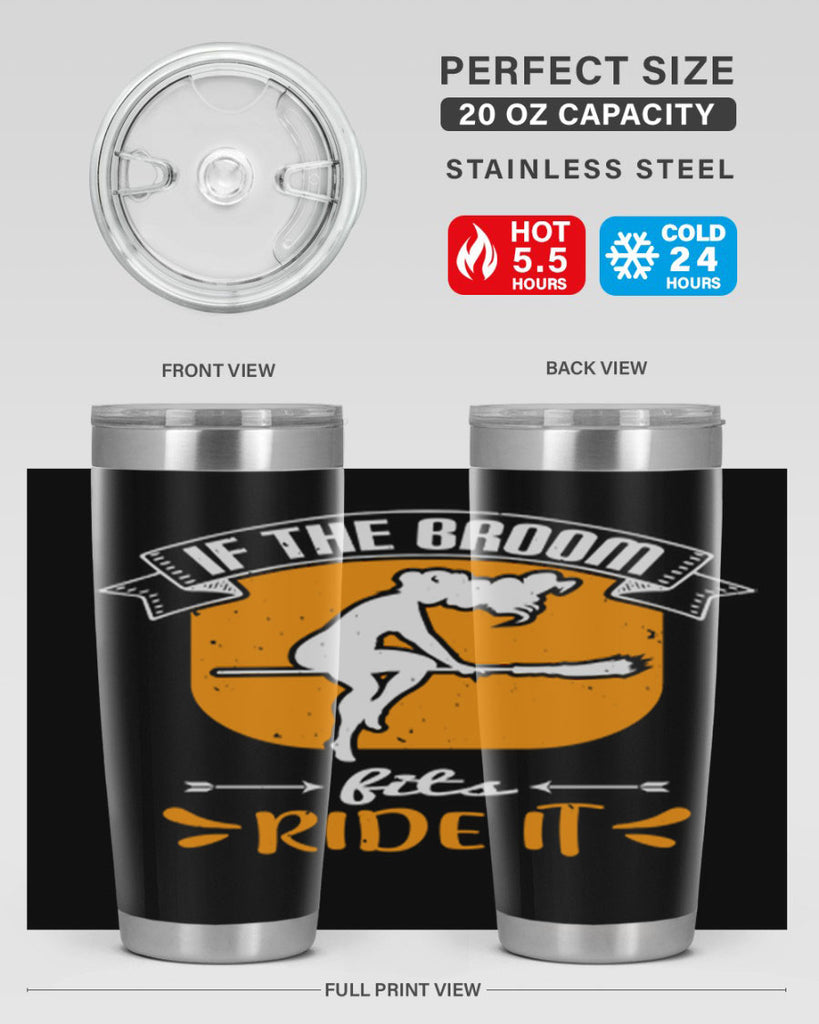 if the broom fits ride it 146#- halloween- Tumbler