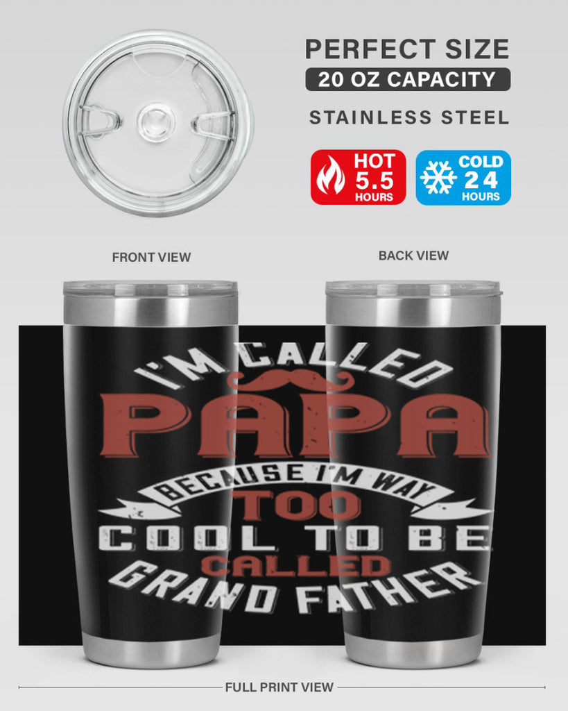 im called papa because im way too cool to be called grand father 229#- fathers day- Tumbler