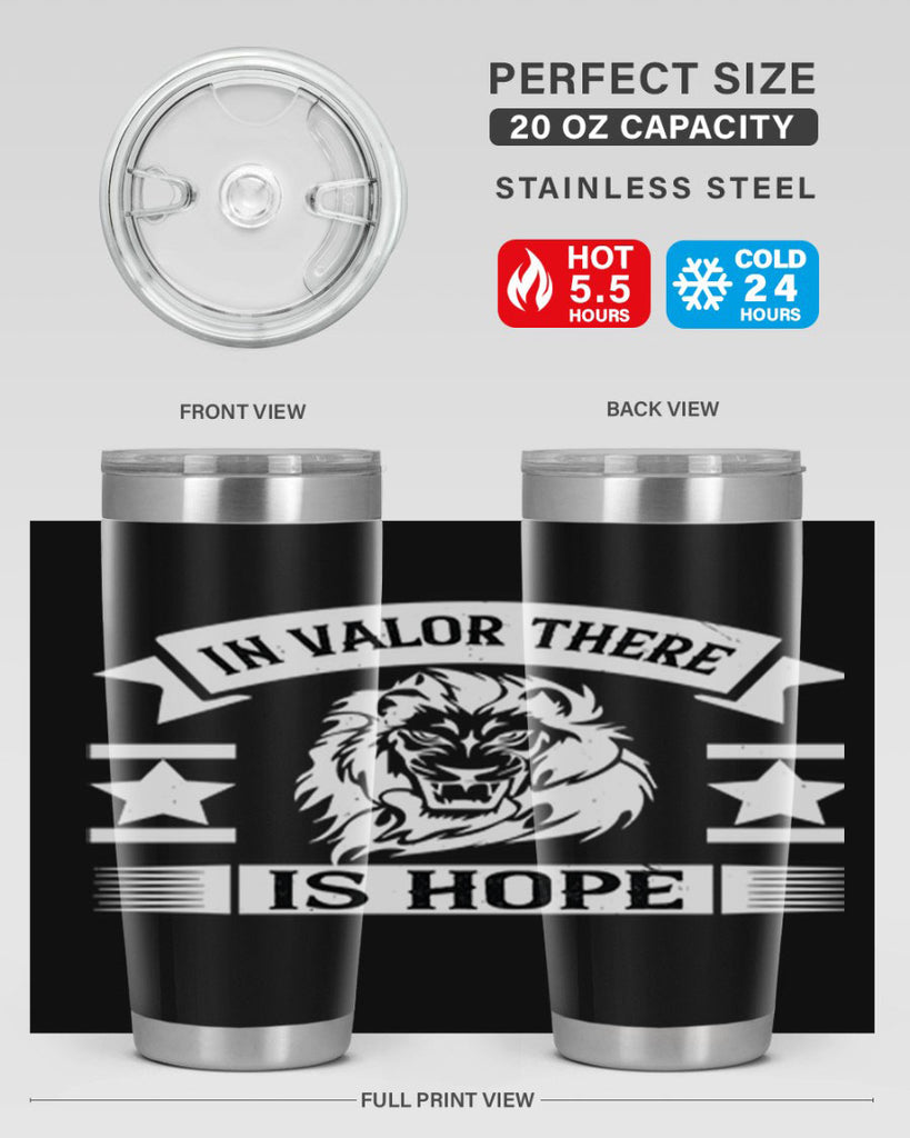 in valor there is hope 56#- Veterns Day- Tumbler
