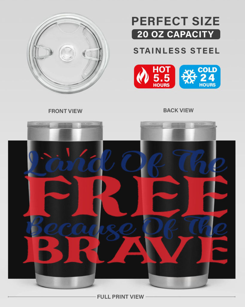 land of the free because of the brave Style 56#- Fourt Of July- Tumbler
