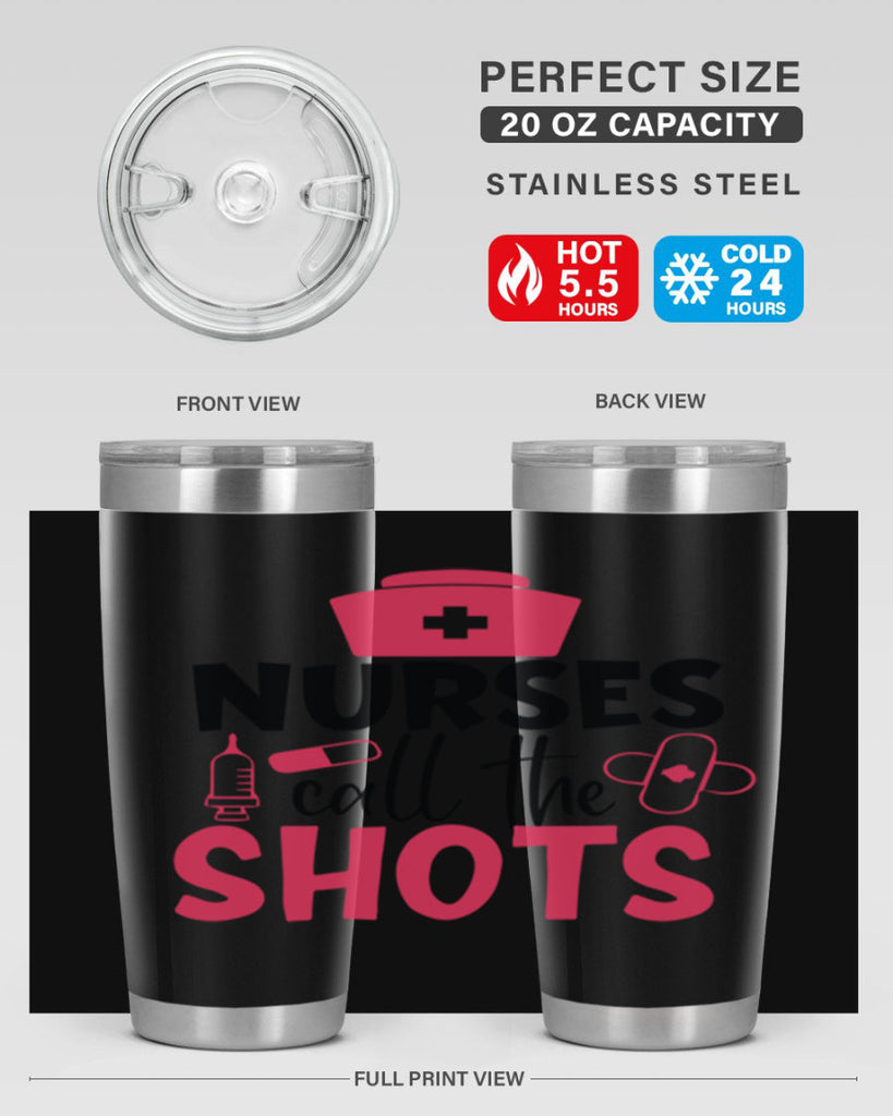 nurses call the shots Style Style 88#- nurse- tumbler