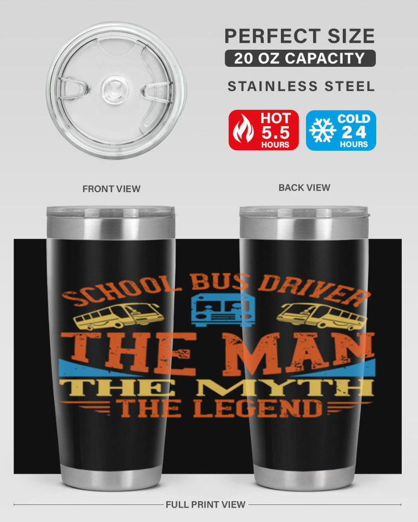 school bus driver the man the myth the legend Style 18#- bus driver- tumbler