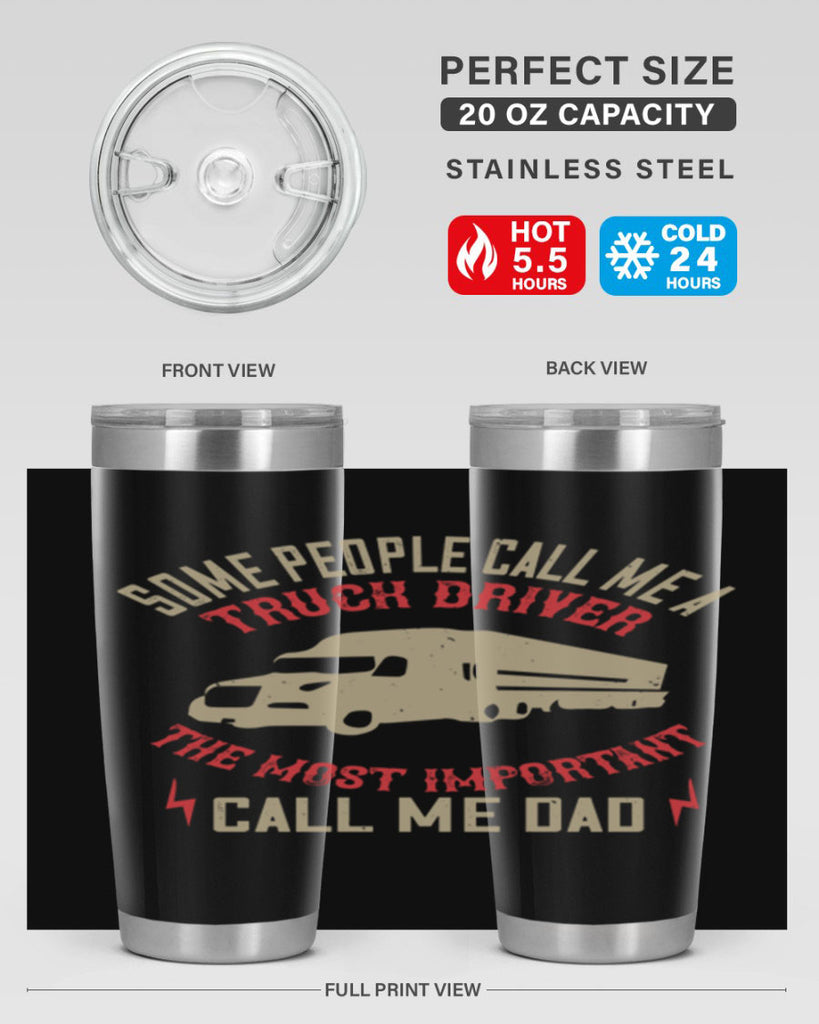some people call me a truck driver the most important call me dad Style 23#- truck driver- tumbler