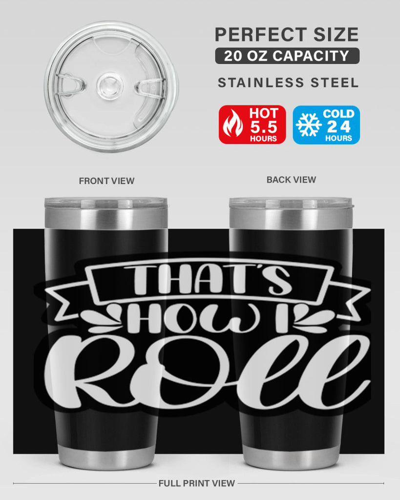 thats how i roll 14#- bathroom- Tumbler