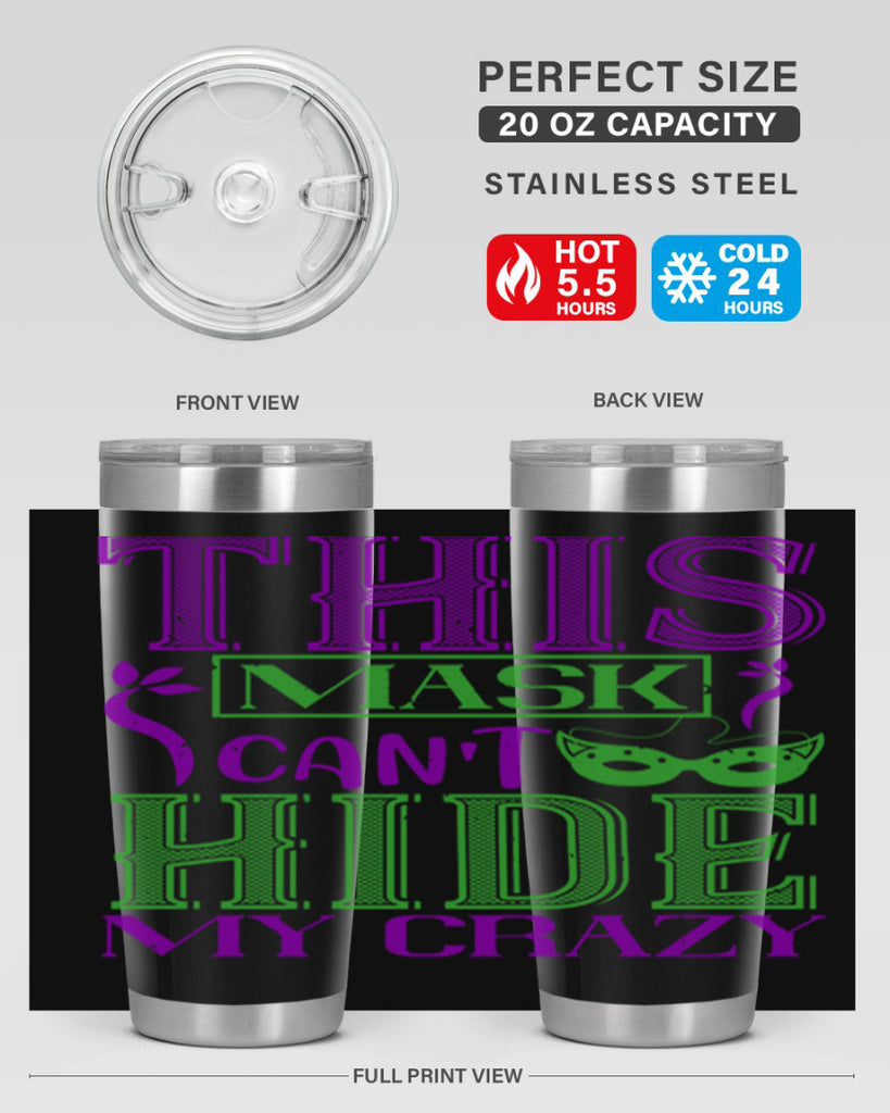 this mask can’t hide my crazy 35#- mardi gras- Tumbler