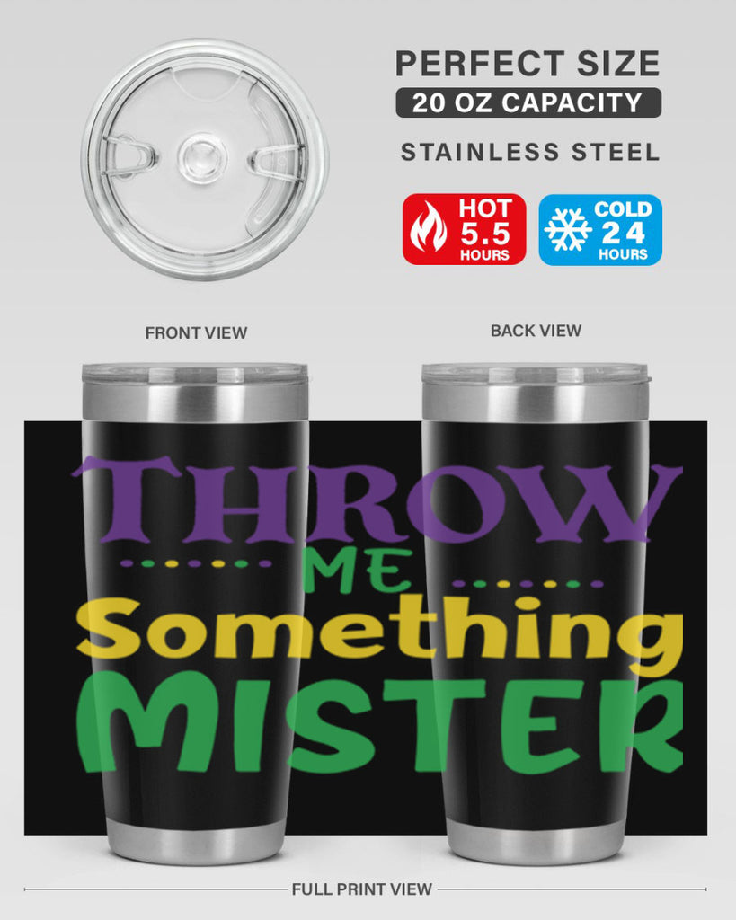 throw me something mister 73#- mardi gras- Tumbler
