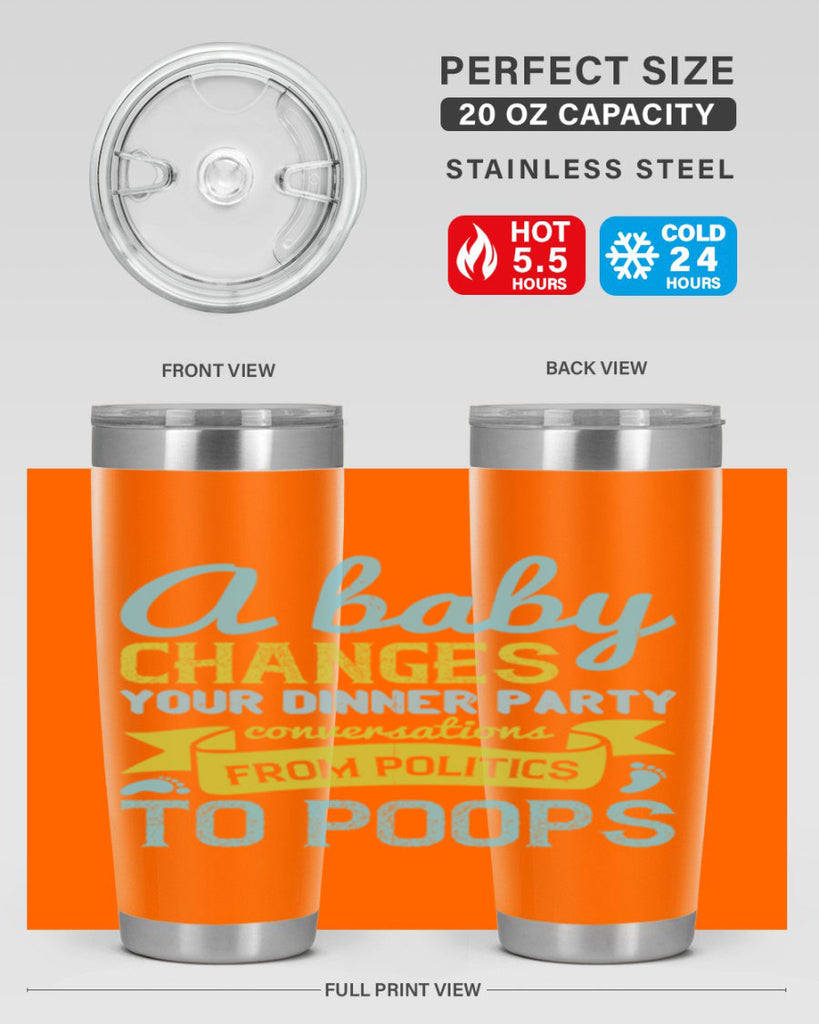 A baby changes your dinner party conversations from politics to poops Style 149#- baby- tumbler