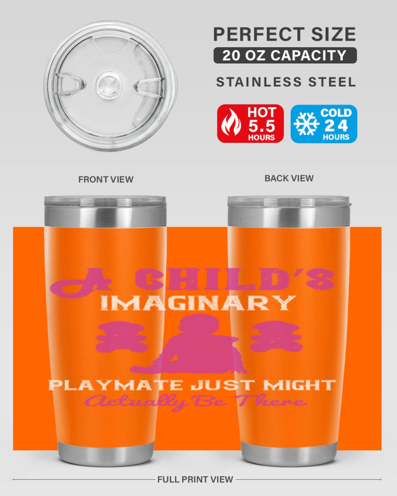 A child’s imaginary playmate just might actually be there Style 6#- baby- Tumbler