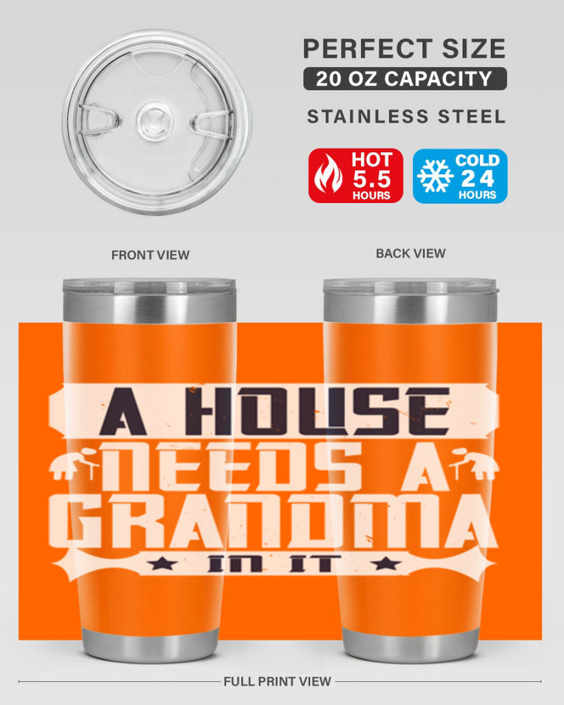 A house needs a grandma in it 94#- grandma - nana- Tumbler