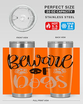 Beware Of Dogs Style 33#- dog- Tumbler