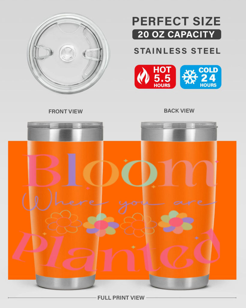 Bloom where you are planted77#- spring- Tumbler