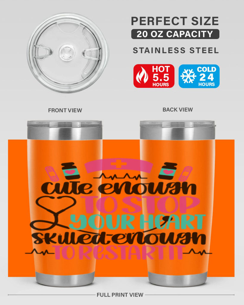 Cute Enough To Stop You Style Style 204#- nurse- tumbler
