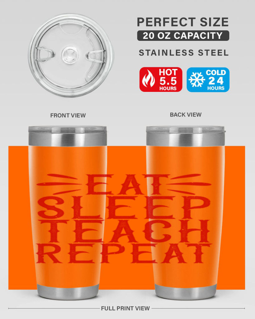 Eat Sleep Teach Repeat Style 106#- teacher- tumbler