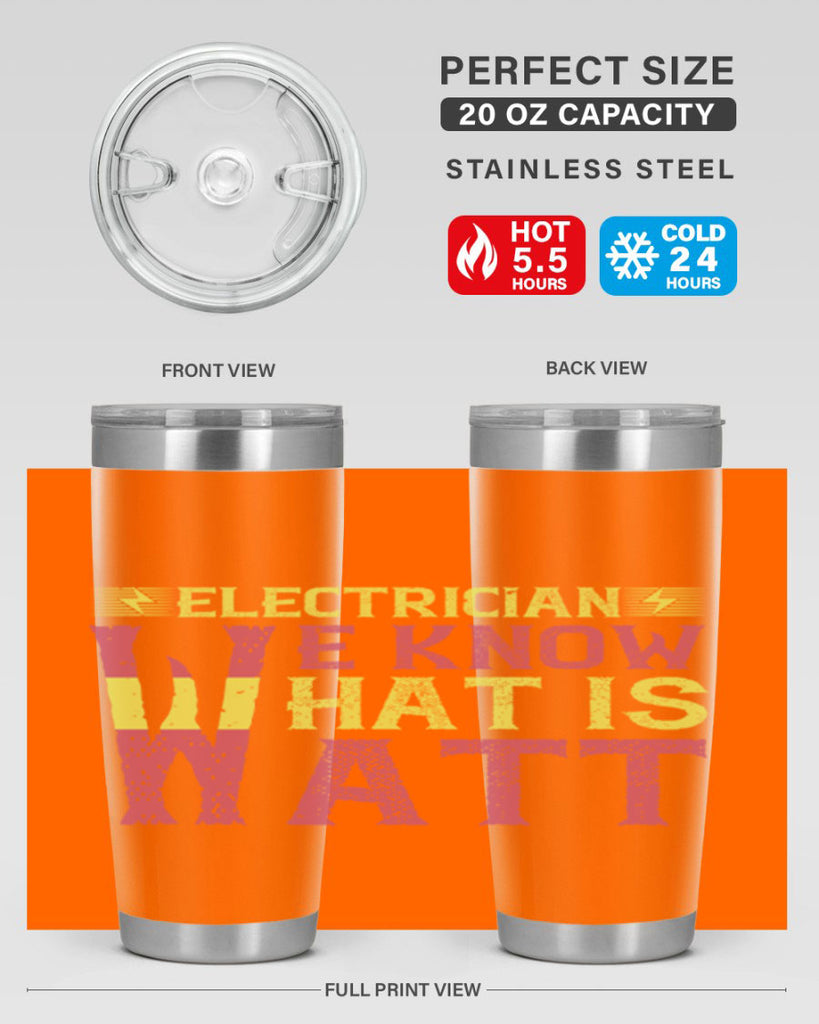 Electrician we know what is watt Style 53#- electrician- tumbler