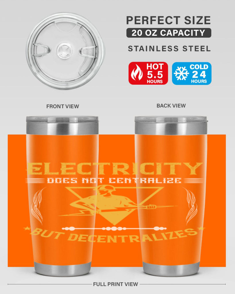 Electricity does not cetrlize but decentralizes Style 49#- electrician- tumbler