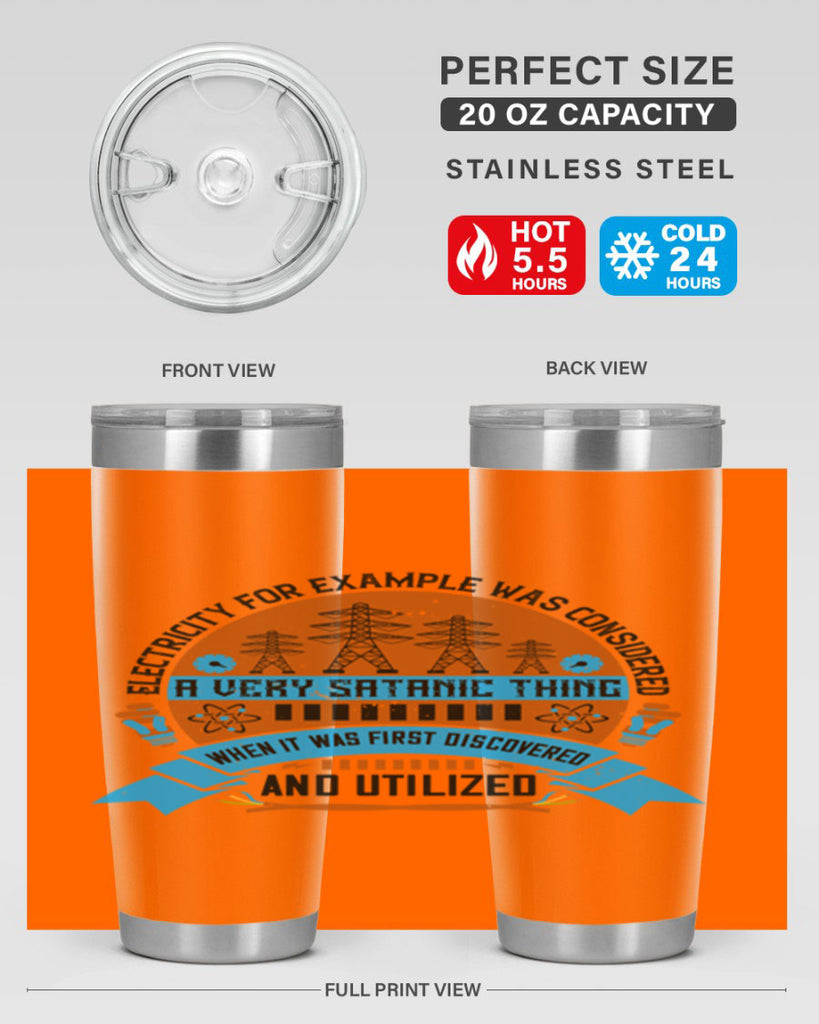 Electricity for example was considered a very Satanic thing when it Style 48#- electrician- tumbler