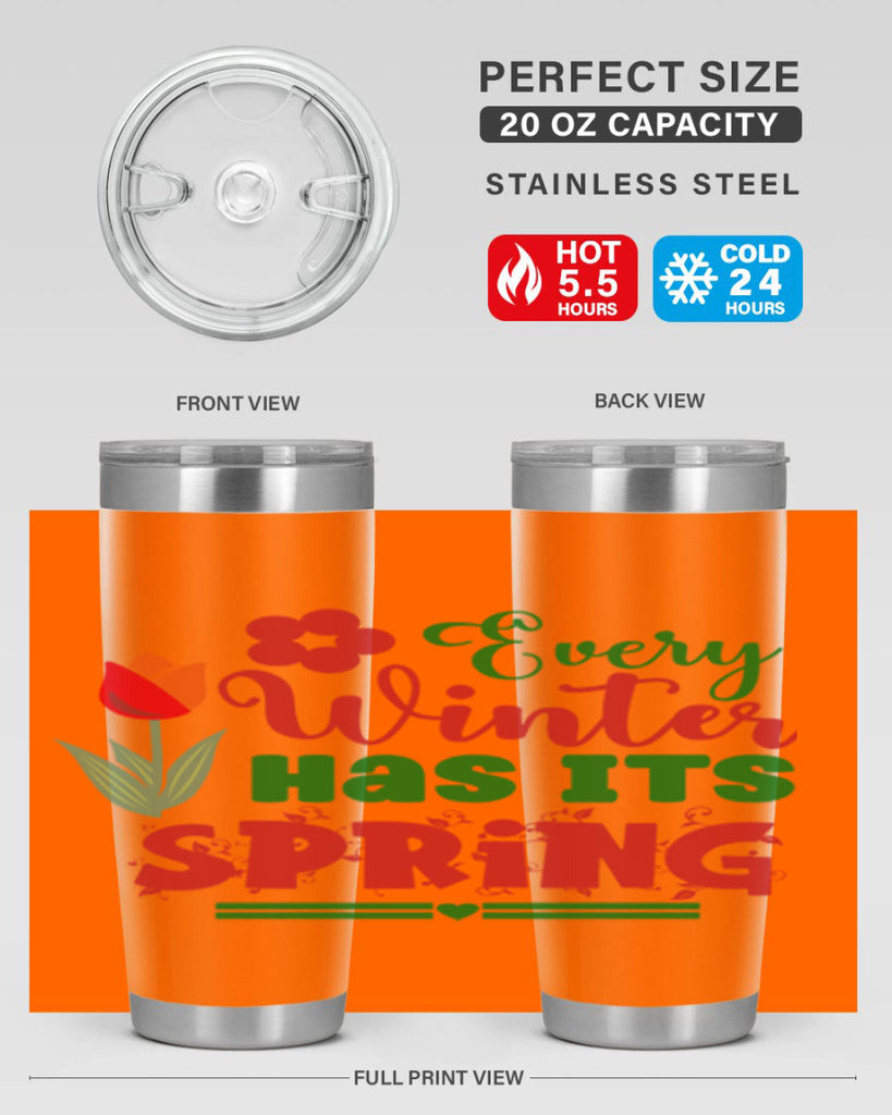 Every Winter Has Its Spring 136#- spring- Tumbler