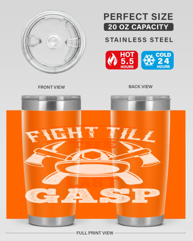 Fight till the last gasp Style 84#- fire fighter- tumbler