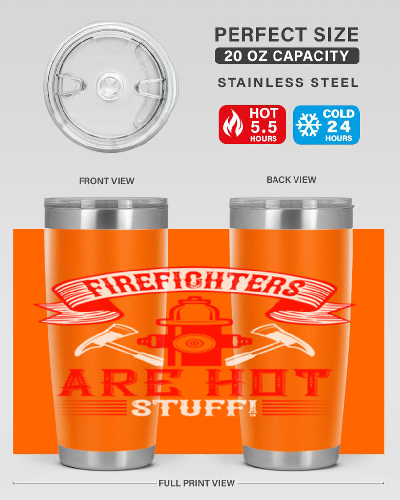 Firefighters are hot stuff Style 77#- fire fighter- tumbler