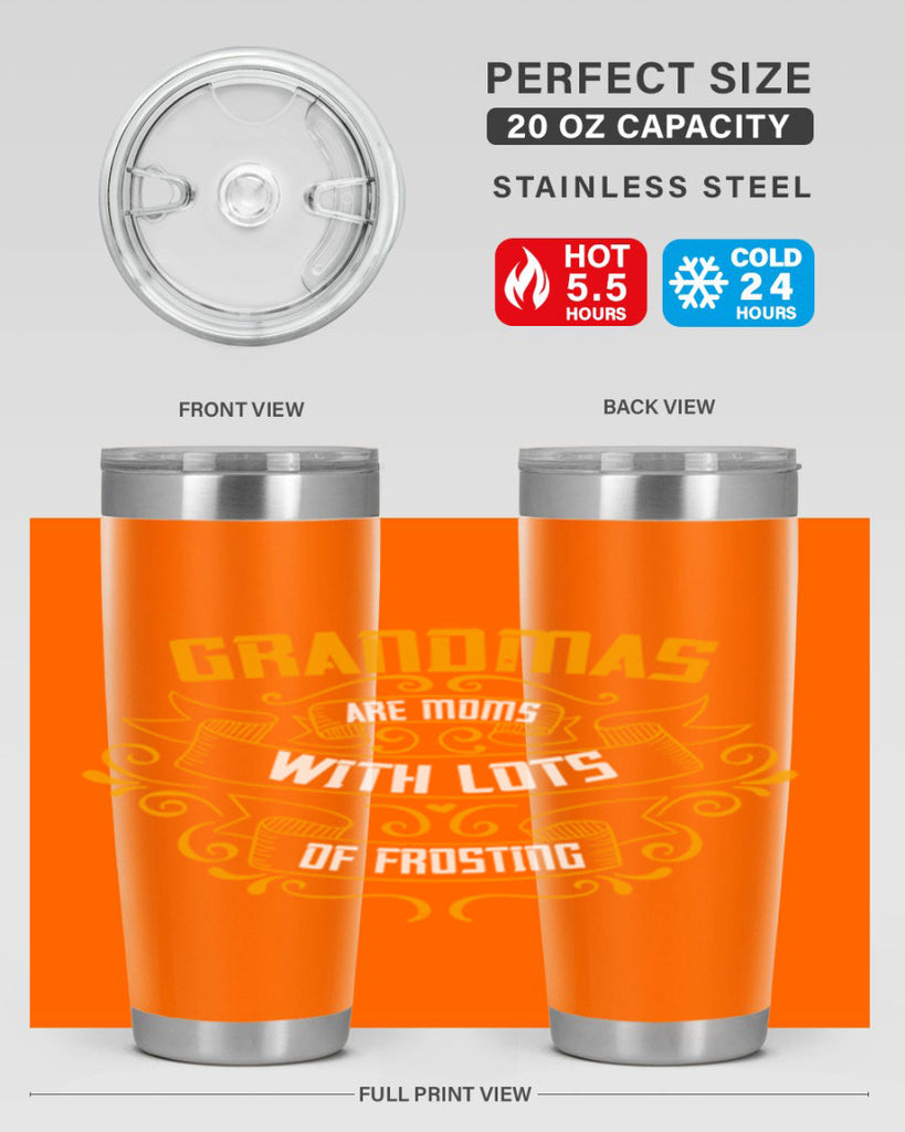 Grandmas are moms with lots of 87#- grandma - nana- Tumbler