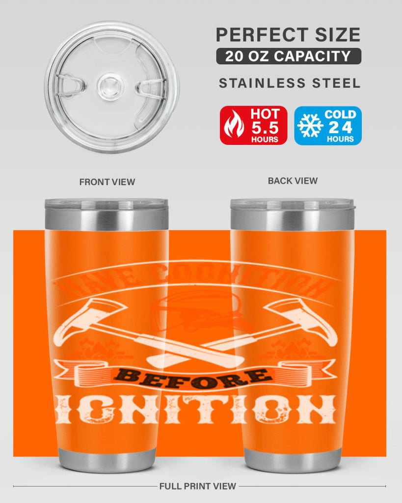 Have cognition before ignition Style 67#- fire fighter- tumbler