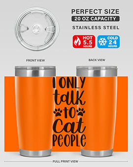 I Only Talk To Cat People Style 94#- cat- Tumbler