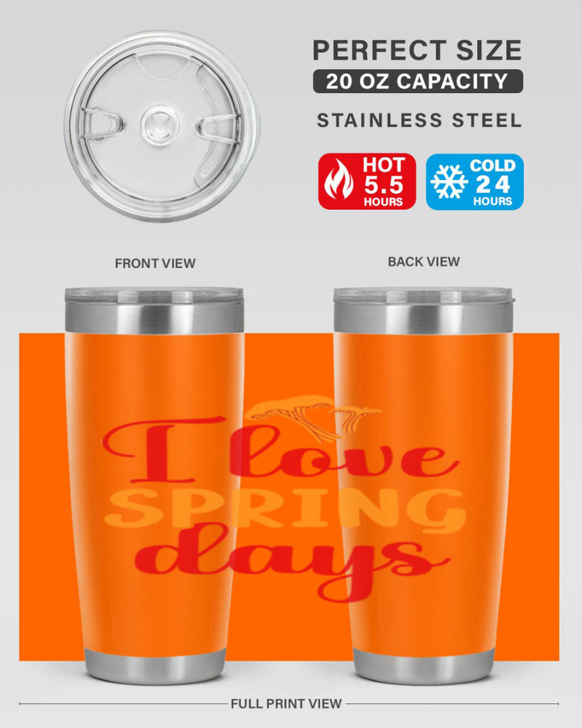 I love spring days 270#- spring- Tumbler