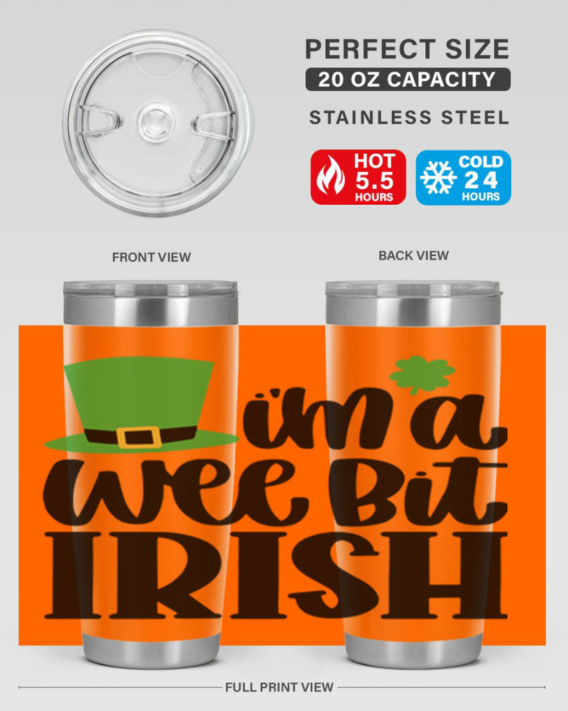 Im A Wee Bit Irish Style 83#- St Patricks Day- Tumbler