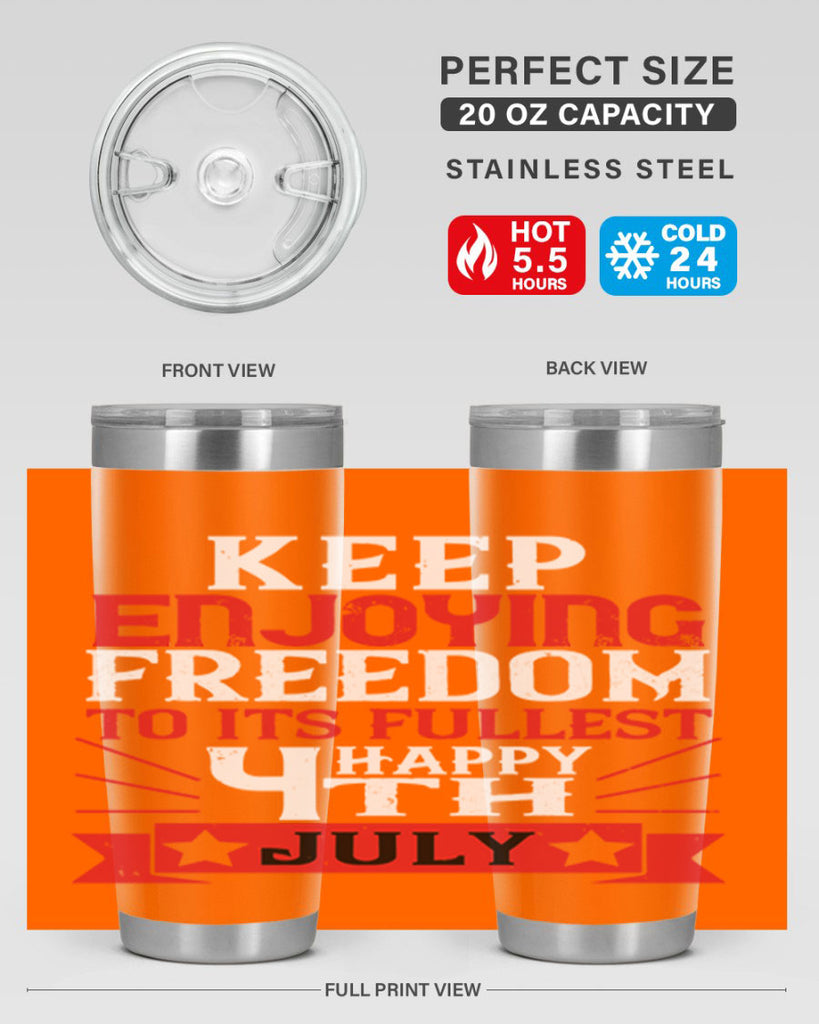 Keep enjoying freedom to its fullest Happy th Style 123#- Fourt Of July- Tumbler