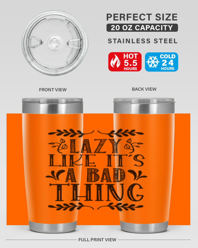 LAZY LIKE ITS A BAD THING 385#- fall- Tumbler
