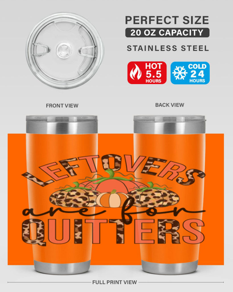 Leftovers are for quitters 395#- fall- Tumbler