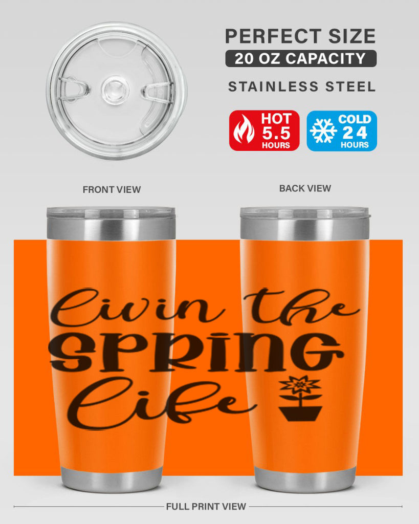 Livin The Spring Life 313#- spring- Tumbler