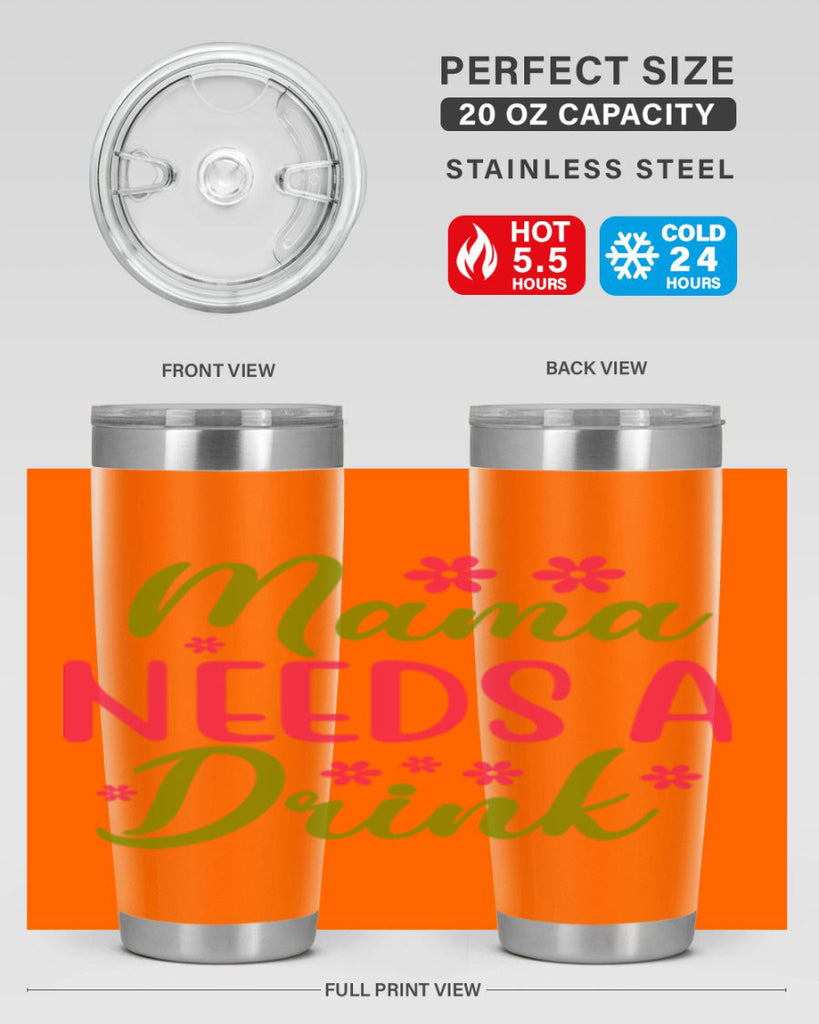 Mama Needs A Drink 339#- spring- Tumbler