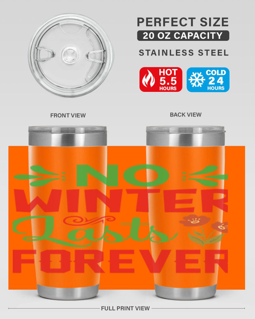 No Winter Lasts Forever  356#- spring- Tumbler