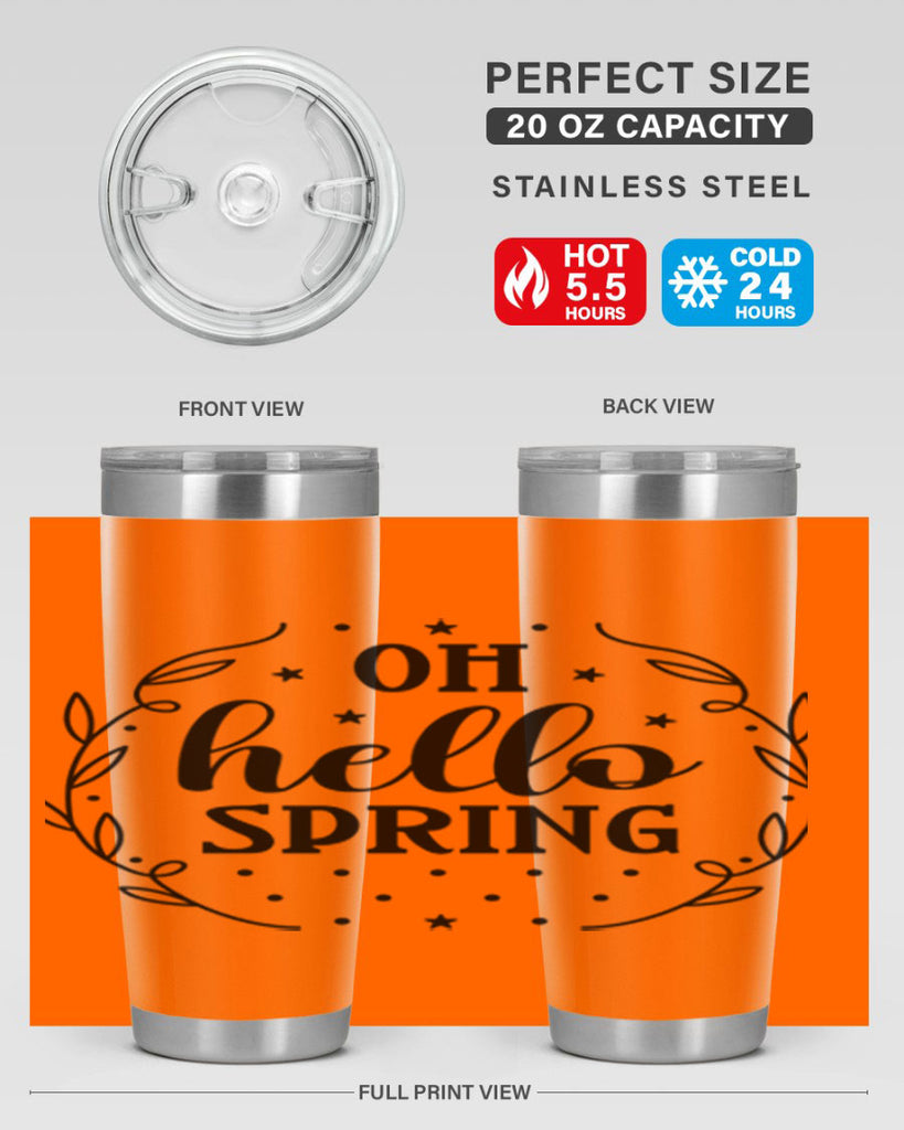 Oh hello spring  381#- spring- Tumbler