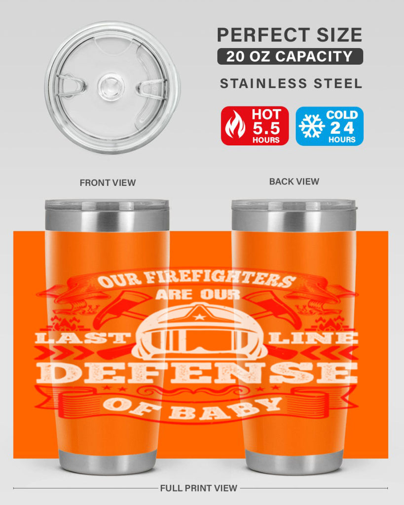 Our firefighters are our last line of defense baby Style 44#- fire fighter- tumbler