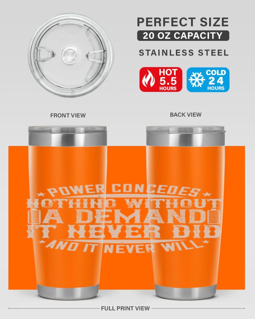 Power concedes nothing without a demand It never did and it never will Style 20#- electrician- tumbler