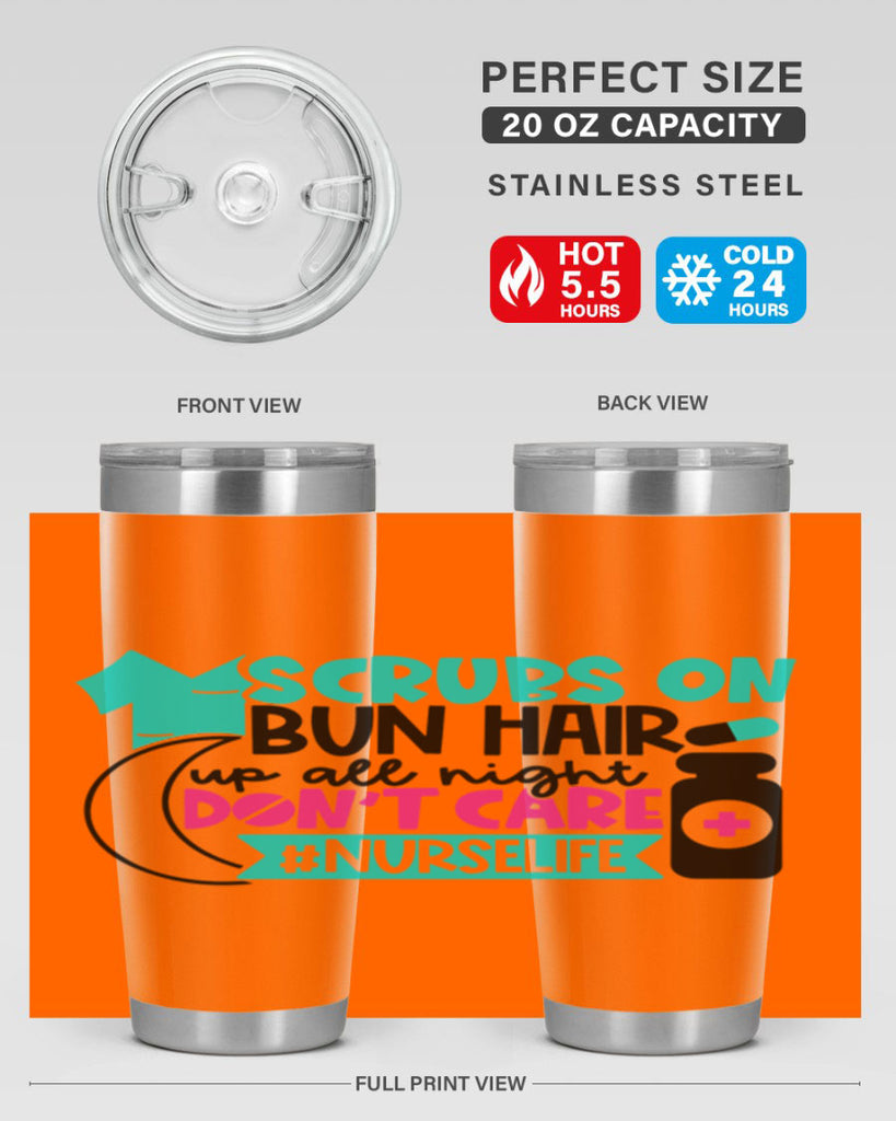 Scrubs On Bun Hair Up All Night Dont Care Nurselife Style Style 42#- nurse- tumbler