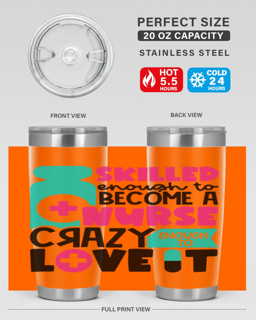 Skilled Enough To Become A Nurse Crazy Enough To Love It Style Style 38#- nurse- tumbler