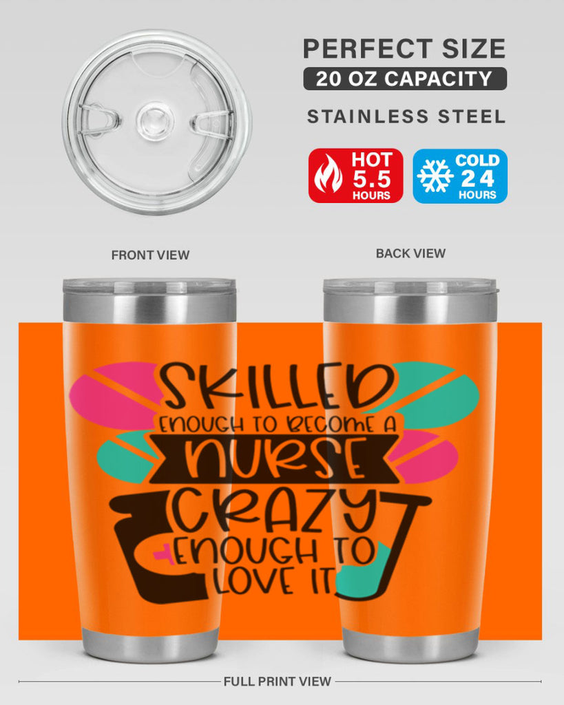 Skilled Enough To Become A Nurse Crazy Enough To Love It Style Style 39#- nurse- tumbler