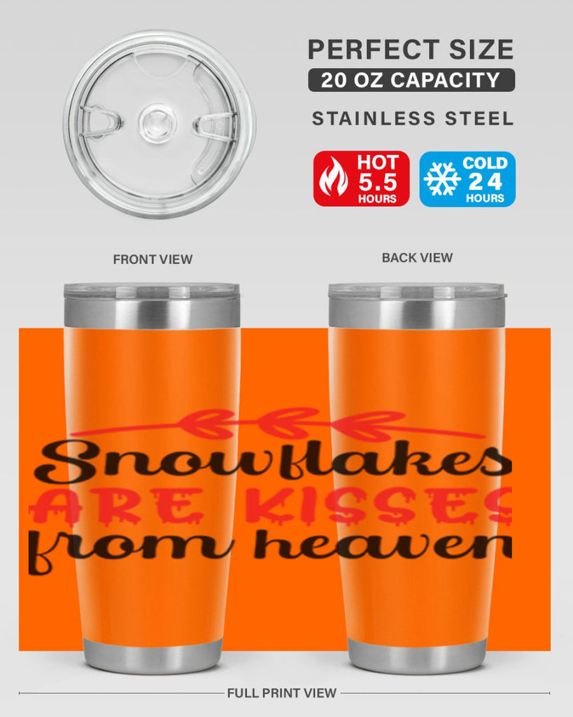 Snowflakes are kisses from heaven 376#- winter- Tumbler