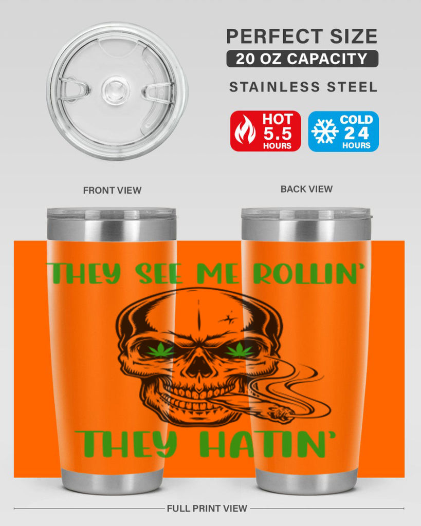 They See Me Rollin They Hatin 268#- marijuana- Tumbler