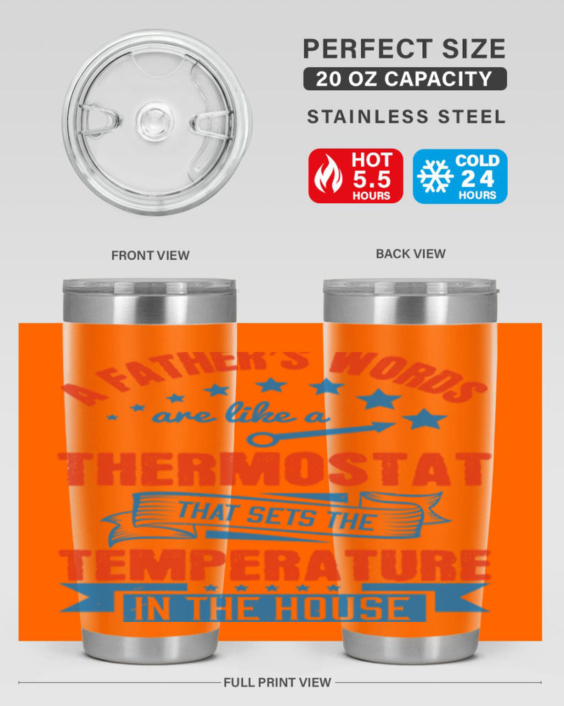 a father’s words are like a thermostat that sets the temperature in the house 233#- fathers day- Tumbler