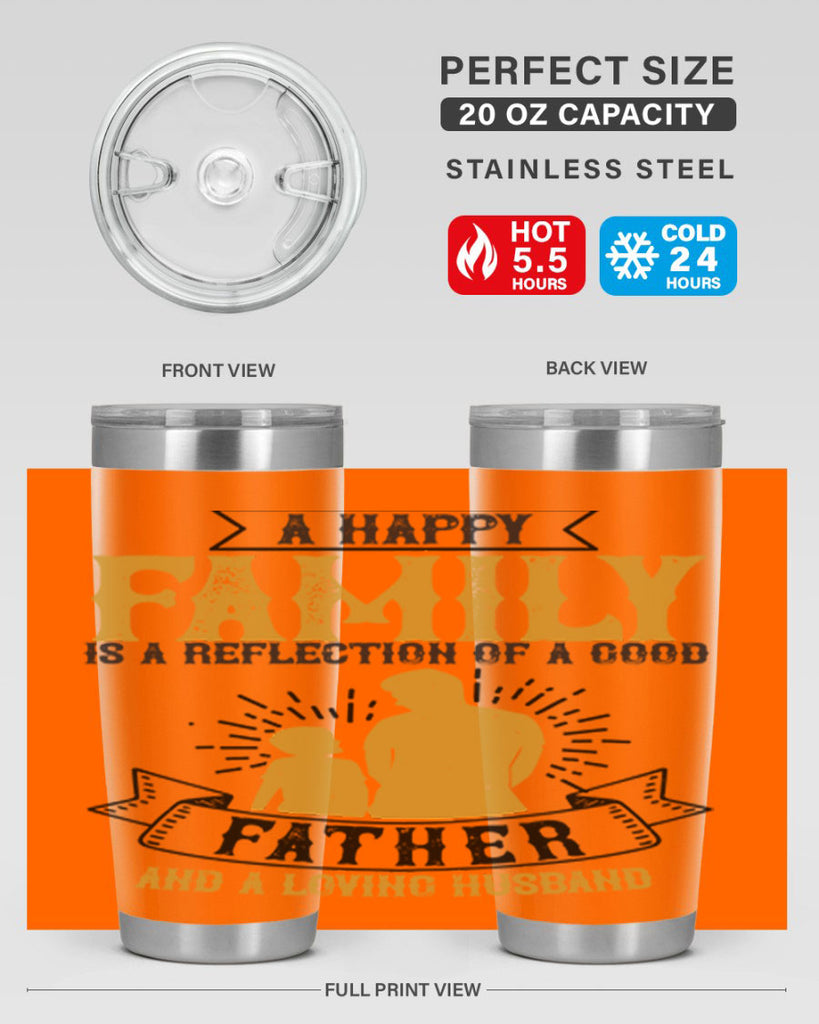 a happy family is a reflection of a good father and a loving husband 200#- fathers day- Tumbler