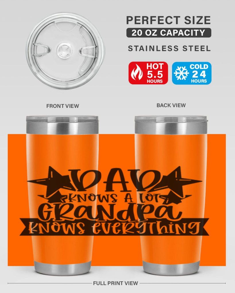 dad knows a lot grandpa knows everything 65#- fathers day- Tumbler