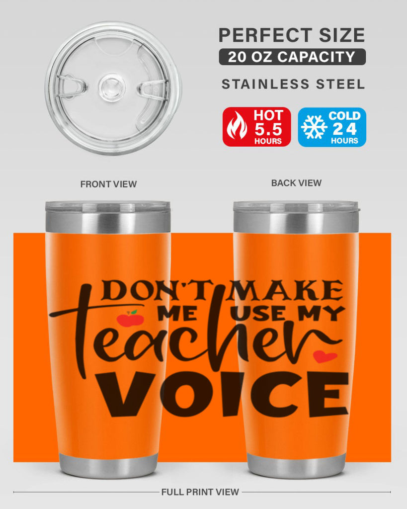 dont make me use my teacher voice Style 182#- teacher- tumbler
