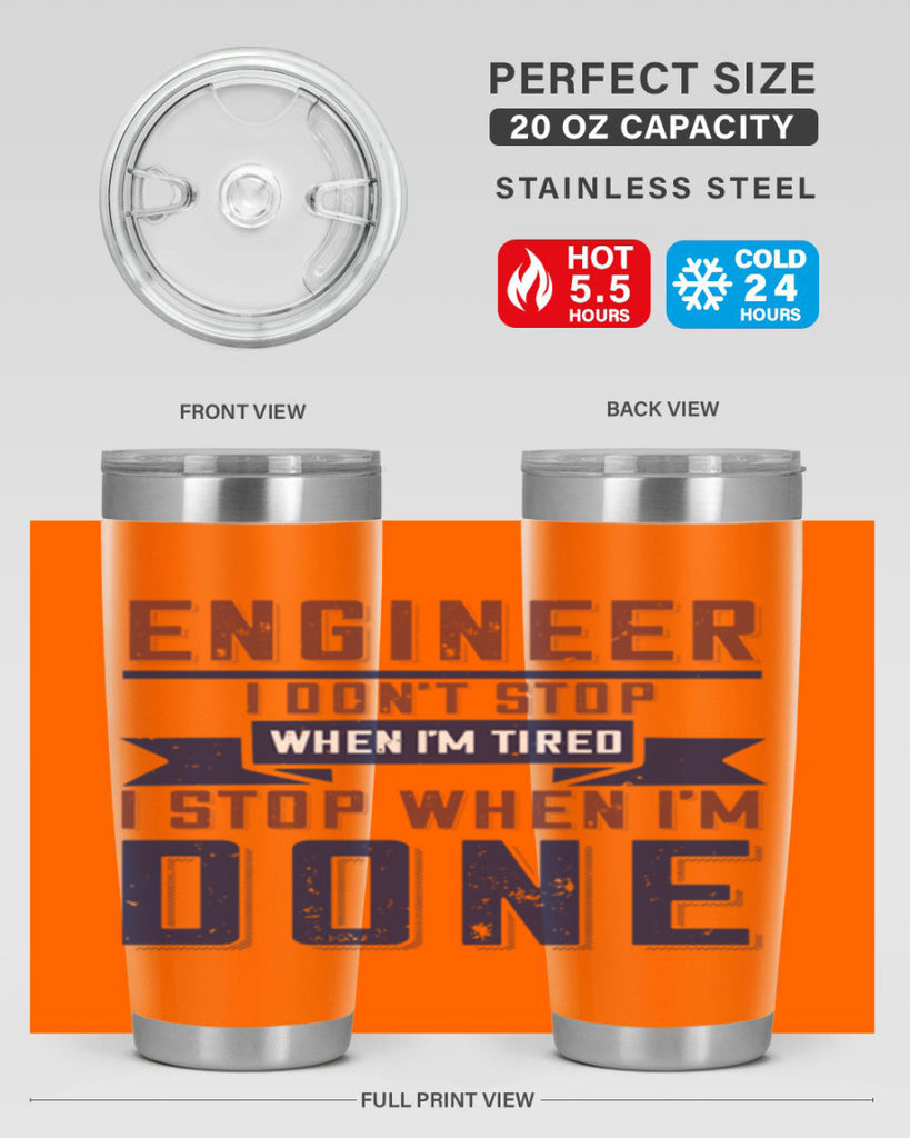 engineer i dont stop when im tired i stop when im done Style 65#- engineer- tumbler